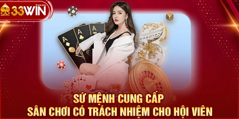 Sứ mệnh cung cấp sân chơi có trách nhiệm cho hội viên