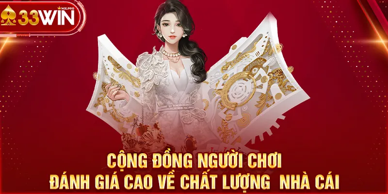 Cộng đồng người chơi đánh giá cao về chất lượng  nhà cái 