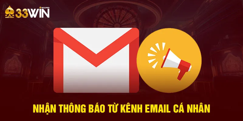 Nhận thông báo từ kênh email cá nhân