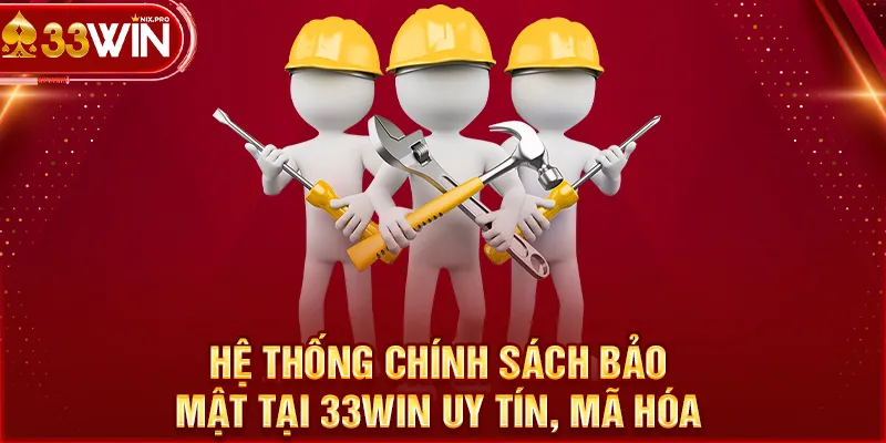 Hệ thống chính sách bảo mật tại 33win uy tín, mã hóa