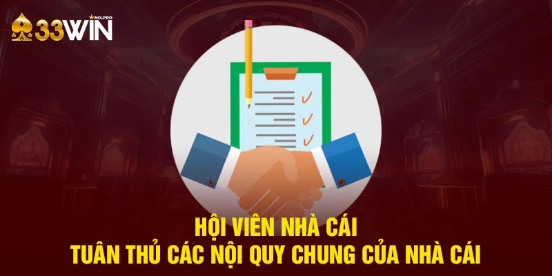 Hội viên nhà cái tuân thủ các nội quy chung của nhà cái