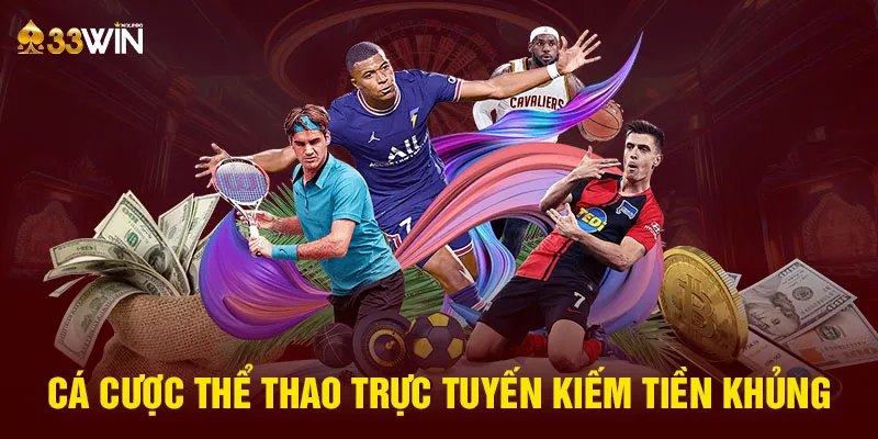 Cá cược thể thao trực tuyến kiếm tiền khủng