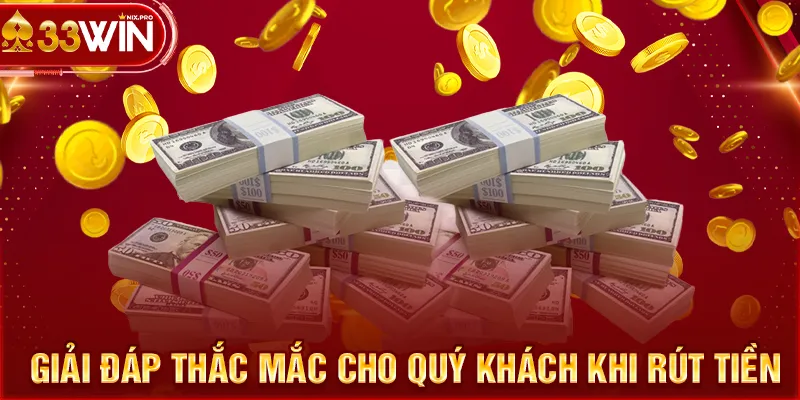 Giải đáp thắc mắc cho quý khách khi rút tiền