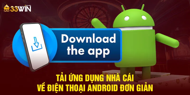 Download ứng dụng nhà cái về điện thoại android đơn giản