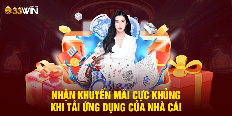 Nhận khuyến mãi cực khủng khi tải ứng dụng của nhà cái