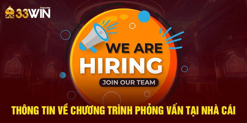 Thông tin về chương trình phỏng vấn tại nhà cái 