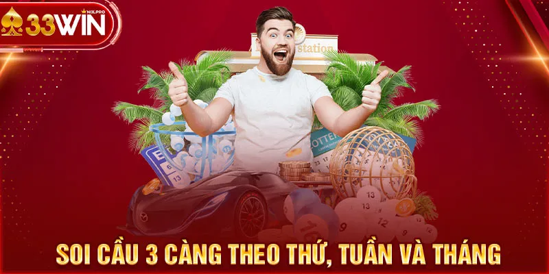 Soi cầu 3 càng theo thứ, tuần và tháng 