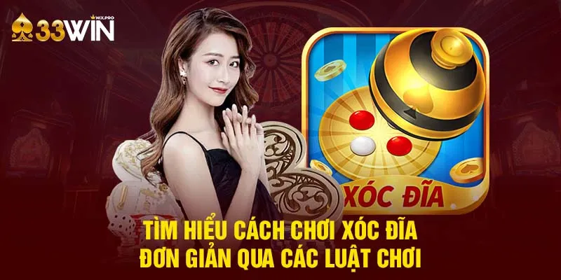 Tìm hiểu cách chơi xóc đĩa đơn giản qua các luật chơi 