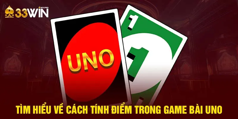 Tìm hiểu về cách tính điểm trong game bài Uno